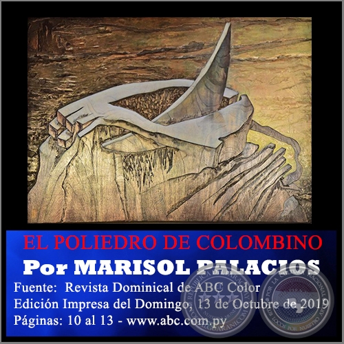  EL POLIEDRO DE COLOMBINO - Por MARISOL PALACIOS - Domingo, 13 de Octubre de 2019